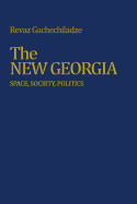 The New Georgia: Space, Society, Politics