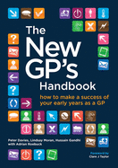 The New GP's Handbook: How to Make a Success of Your Early Years as a GP