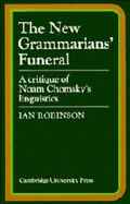 The New Grammarians' Funeral: A Critique of Noam Chomsky's Linguistics