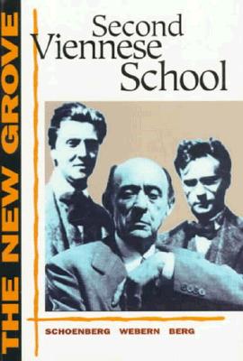 The New Grove Second Viennese School: Schoenberg, Webern, Berg - Neighbour, Oliver