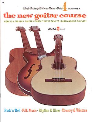 The New Guitar Course, Bk 4: Here Is a Modern Guitar Course That Is Easy to Learn and Fun to Play! - D'Auberge, Alfred, and Manus, Morton