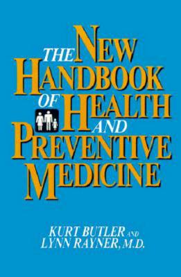 The New Handbook of Health and Preventive Medicine - Butler, Kurt
