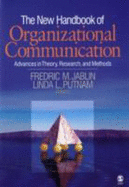 The New Handbook of Organizational Communication: Advances in Theory, Research, and Methods