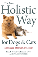 The New Holistic Way for Dogs and Cats: The Stress-Health Connection