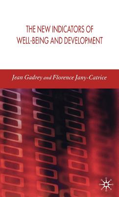 The New Indicators of Well-Being and Development - Gadrey, J, and Jany-Catrice, F