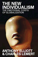 The New Individualism: The Emotional Costs of Globalization Revised Edition