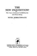 The New Inquisition?: The Case of Edward Schillebeeckx & Hans Kung