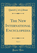 The New International Encyclopedia, Vol. 3 (Classic Reprint)