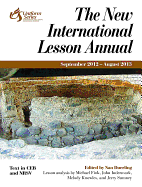 The New International Lesson Annual 2012-2013: September - August