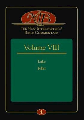 The New Interpreter's(r) Bible Commentary Volume VIII: Luke and John - Keck, Leander E (Editor)