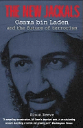 The New Jackals: Osama bin Laden and the Future of Terrorism - Reeve, Simon