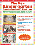 The New Kindergarten: Teaching Reading, Writing & More