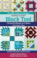 The New Ladies' Art Company Quick & Easy Block Tool: 110 Quilt Blocks in 5 Sizes with Project Ideas - Packed with Hints, Tips & Tricks - Simple Cutting Charts, Helpful Reference Tables