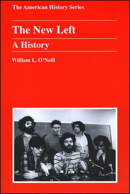 The New Left: A History - O'Neill, William L