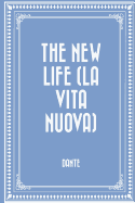 The New Life (La Vita Nuova)