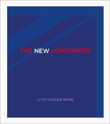 The New Londoners - Steele-Perkins, Chris (Photographer)