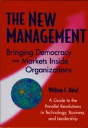 The New Management: Bringing Democracy and Markets Inside Organizations