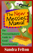 The New Messies Manual: The Procrastinator's Guide to Good Housekeeping