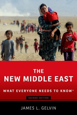 The New Middle East: What Everyone Needs to Know(r) - Gelvin, James L, Professor