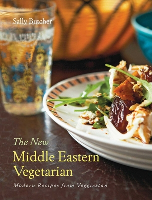 The New Middle Eastern Vegetarian: Modern Recipes from Veggiestan - 10-Year Anniversary Edition - Butcher, Sally