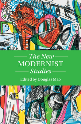 The New Modernist Studies - Mao, Douglas (Editor)