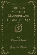 The New Monthly Magazine and Humorist, 1842, Vol. 3 (Classic Reprint)
