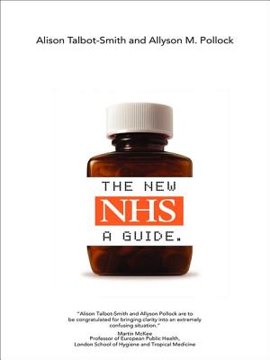 The New NHS: A Guide - Talbot-Smith, Alison, and Pollock, Allyson M