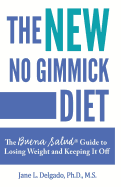 The New No Gimmick Diet: The Buena Salud(r) Guide to Losing Weight and Keeping It Off