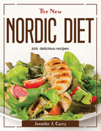 The new nordic diet: 200 delicious recipes