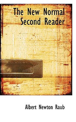 The New Normal Second Reader - Raub, Albert Newton