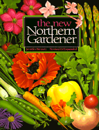 The New Northern Gardener - Bennett, Jennifer