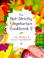 The New Not-Strictly Vegetarian Cookbook - Dribin, Lois