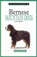 The New Owner's Guide to Bernese Mountain Dogs - Christiansen, Amy