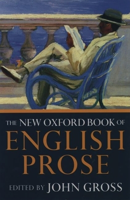 The New Oxford Book of English Prose - Gross, John (Editor)