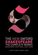 The New Oxford Shakespeare: Modern Critical Edition: The Complete Works