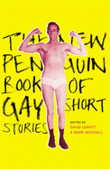 The New Penguin Book of Gay Short Stories - Leavitt, David, and Mitchell, Mark