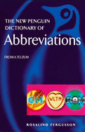 The New Penguin Dictionary of Abbreviations: From A to Zum - Fergusson, Rosalind