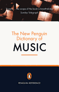 The New Penguin Dictionary of Music