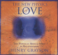 The New Physics of Love - Grayson, Henry, PhD