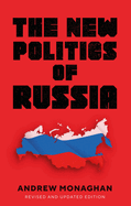 The New Politics of Russia: Interpreting Change, Revised and Updated Edition