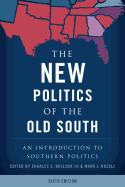 The New Politics of the Old South: An Introduction to Southern Politics, Sixth Edition