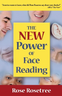 The NEW Power of Face Reading - Rosetree, Rose