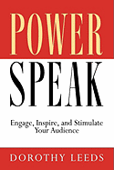 The New Powerspeak: Engage, Inspire and Stimulate Your Audience
