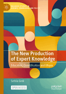 The New Production of Expert Knowledge: Education, Quantification and Utopia