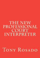 The New Professional Court Interpreter: a practical manual