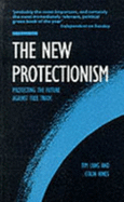 The New Protectionism: Protecting the Future Against Free Trade