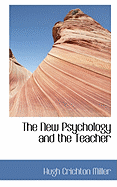 The New Psychology and the Teacher