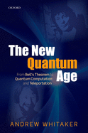 The New Quantum Age: From Bell's Theorem to Quantum Computation and Teleportation