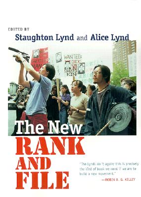 The New Rank and File: The Nature and Challenges of Emerging Employment Arrangements - Lynd, Staughton (Editor), and Lynd, Alice (Editor)