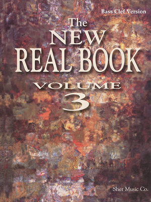 The New Real Book - Volume 3 - Bass Clef Edition: Bass Clef Edition - Sher, Chuck